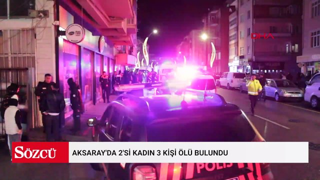 Aksaray'da 2'si kadın 3 kişi ölü bulundu