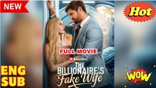 [Hot 2026] 🍀The Billionaire's Fake Wife - Full