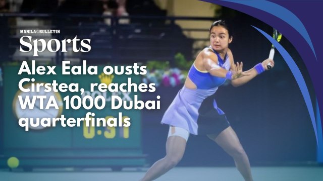 Alex Eala ousts Cirstea, reaches WTA 1000 Dubai quarterfinals
