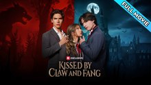 Kissed by Claw and Fang FULL MOVIE