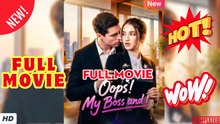 ♥️🍏💥Oops! My Boss And I - Full Movie