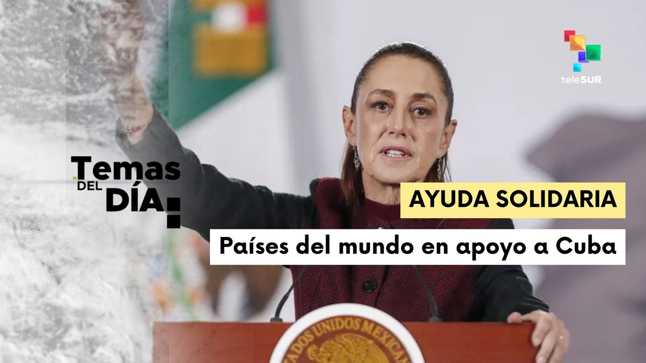 México exhorta solidaridad mundial con Cuba frente al bloqueo de EE.UU.