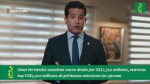 Omar Fernández cuestiona nueva deuda por US$2,750 millones, mientras hay US$3,700 millones de préstamos anteriores sin ejecutar