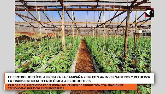 EL CENTRO HORTÍCOLA PREPARA LA CAMPAÑA 2026 CON 44 INVERNADEROS Y LA TRANSFERENCIA A PRODUCTORES