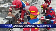 Dramatis! Evakuasi Dua Pekerja Terjebak Gondola Lantai 18 di Pademangan Jakarta Utara