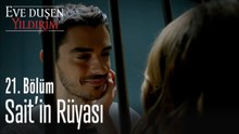 Sait'in rüyası - Eve Düşen Yıldırım 21. Bölüm