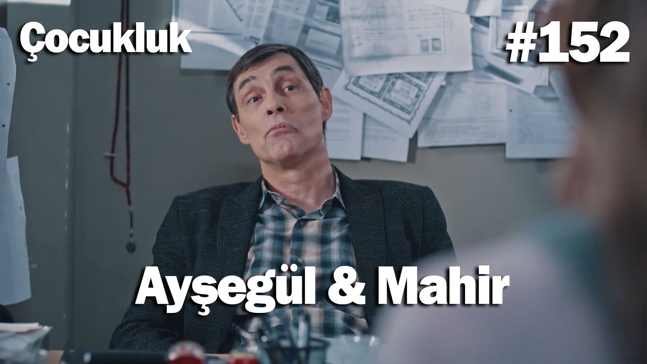 Ayşegül & Mahir #152 - Çocukluk