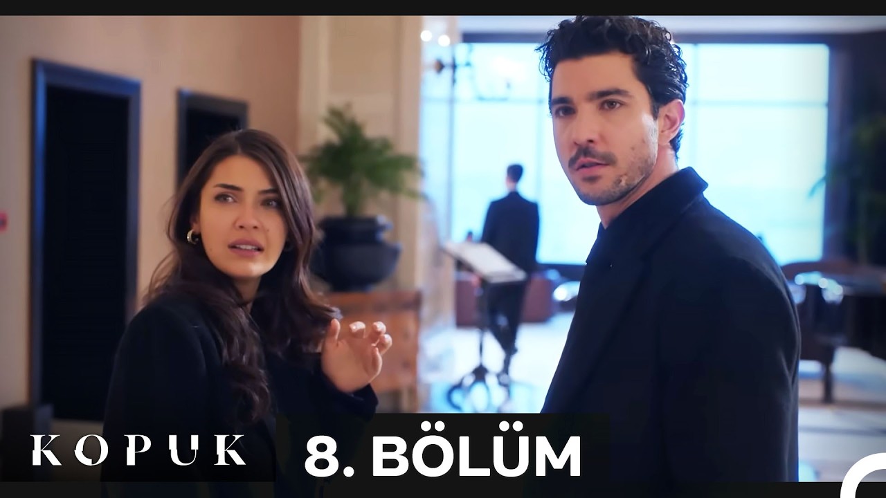 Kopuk 8. Bölüm
