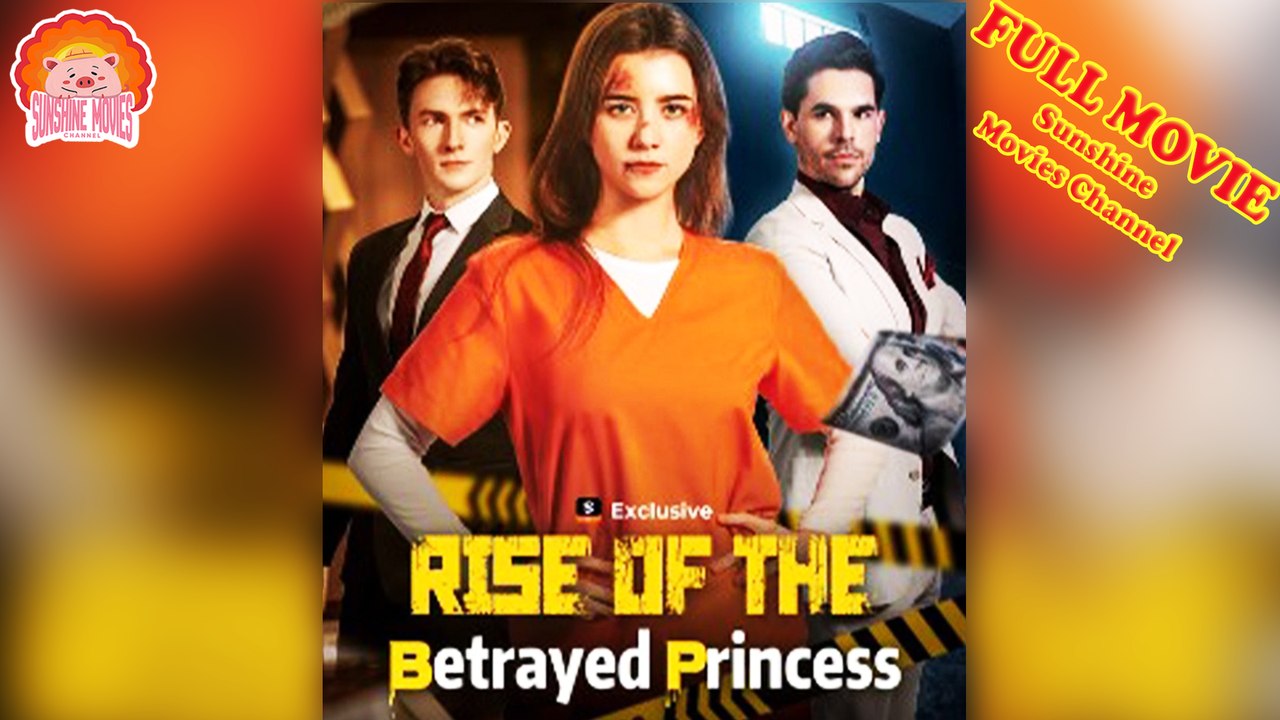 💖Rise Of The Betrayed Princess #Full 🐽 The Best Short Films 2026 - Sunshine Movies Channel