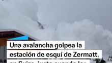 Una avalancha golpea la estación de esquí de Zermatt