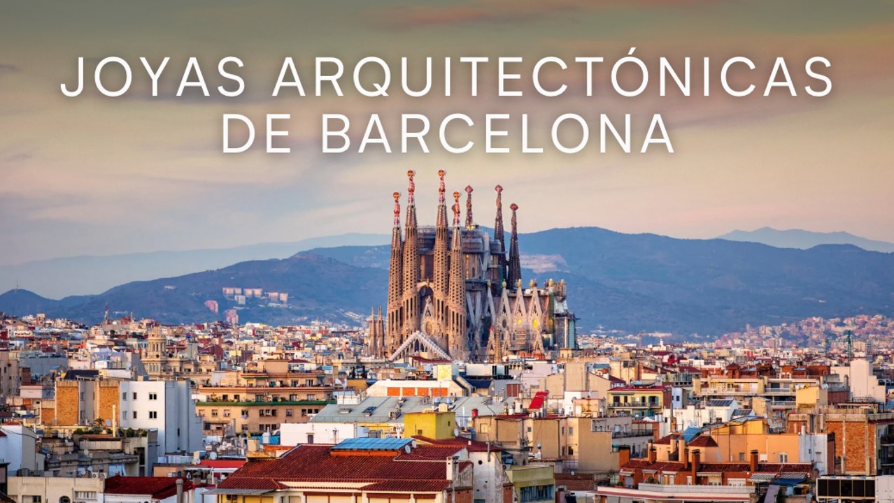 Joyas arquitectónicas de Barcelona