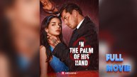 In the Palm of His Hand #FullMovie