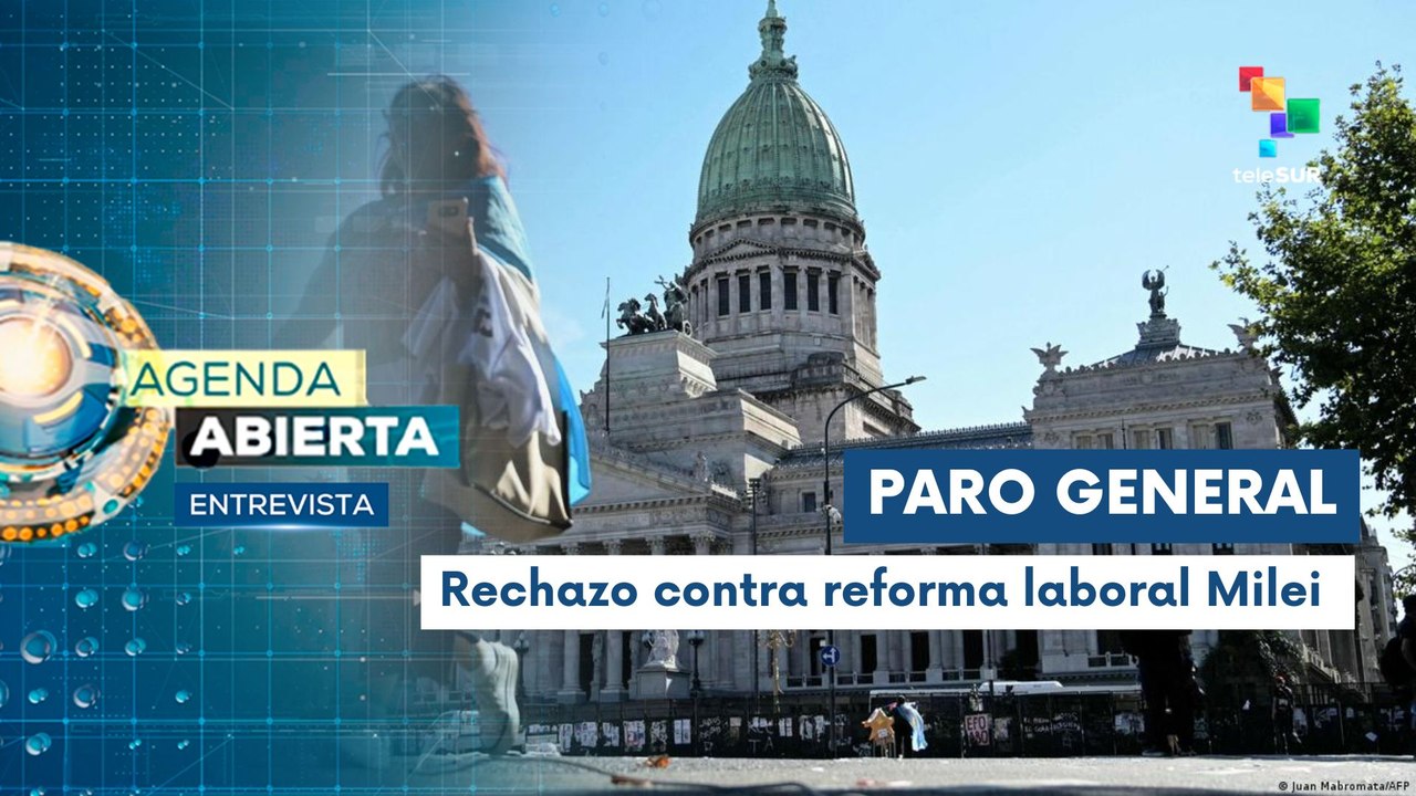 Entrevista | Paro general en Argentina contra Milei por reforma laboral