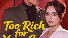 too rich for your son chinese drama