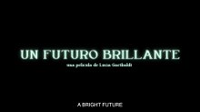 UN FUTURO BRILLANTE - Trailer Oficial (2025)