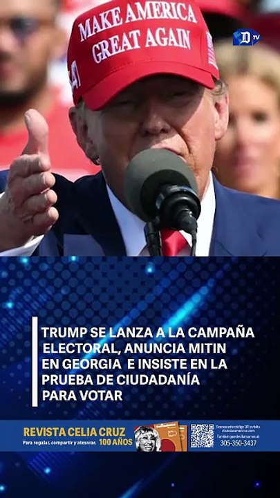 Trump se lanza a la campaña electoral, anuncia mitin en Georgia e insiste en la prueba de ciudadanía para votar | El Diario en 90 segundos