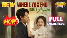 Where You End I Begin Again Full - New Cdrama Shortdama