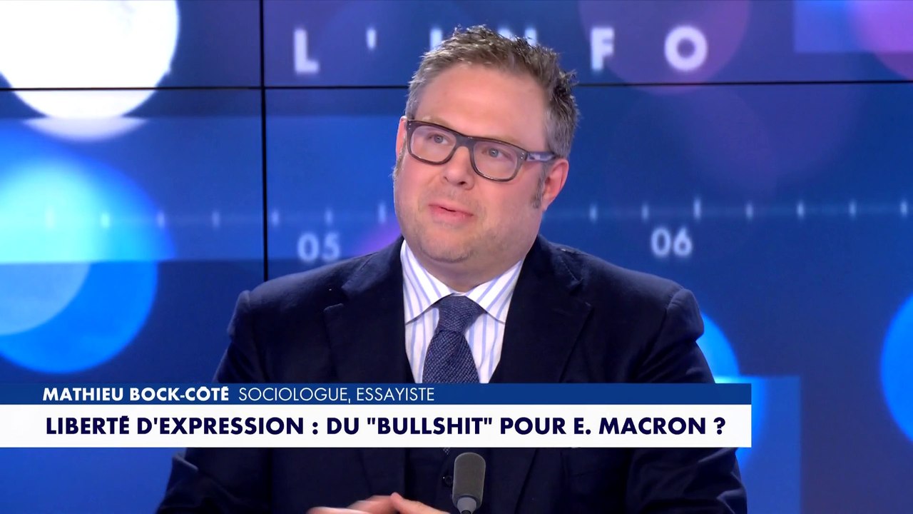 L'édito de Mathieu Bock-Côté : «Liberté d'expression : du "bullshit" pour Emmanuel Macron ?»