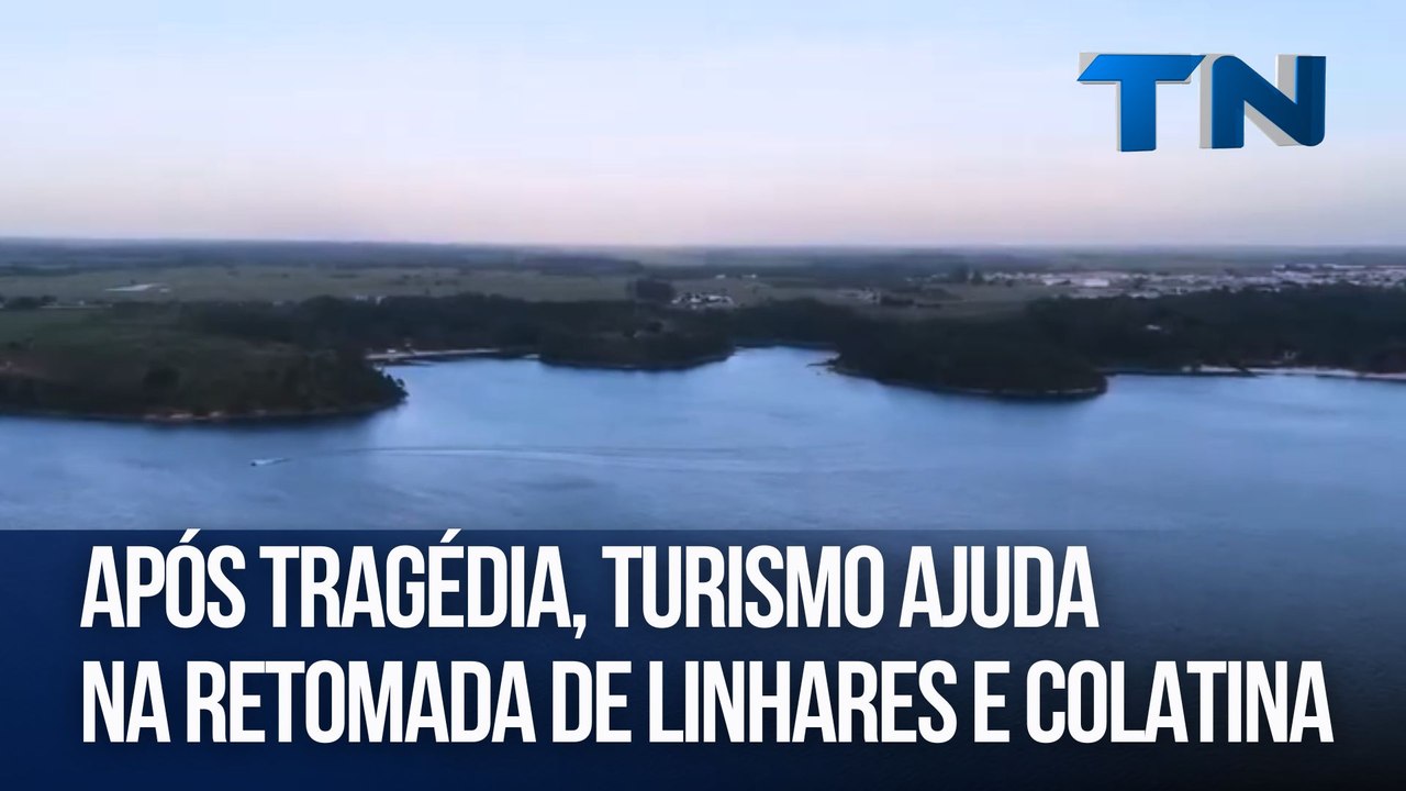 Após tragédia, turismo ajuda na retomada de Linhares e Colatina | Caçadores de Destinos
