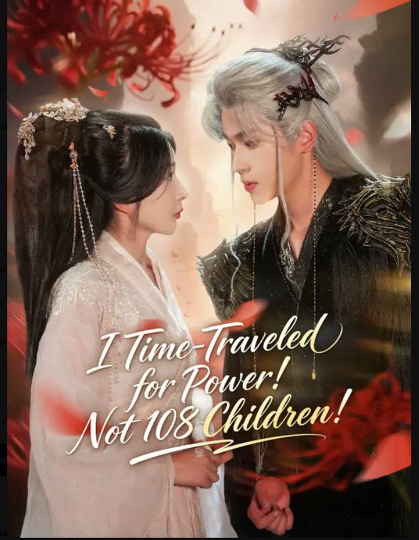 I Time-Traveled for Power Not 108 Children Drama Movies English Sub