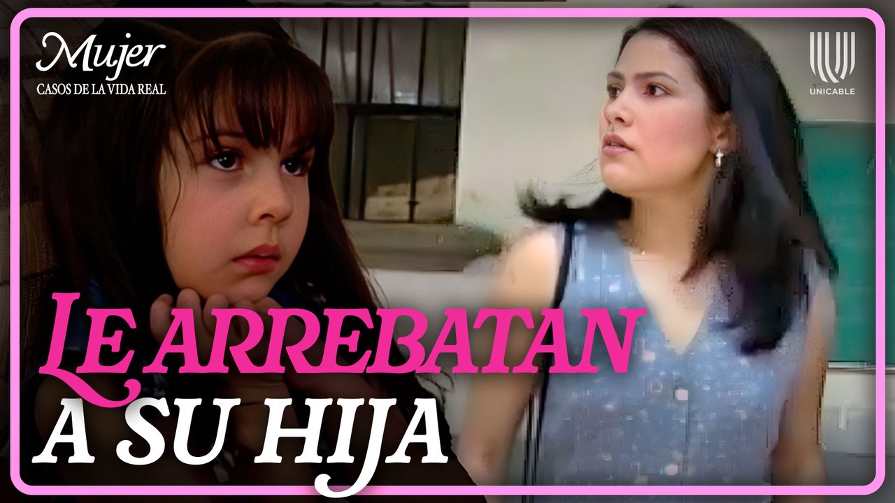 Mujer, casos de la vida real 2/3: A Laura le roban a su hija | Decepción