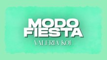 Valeria Kol - Modo Fiesta (LETRA)