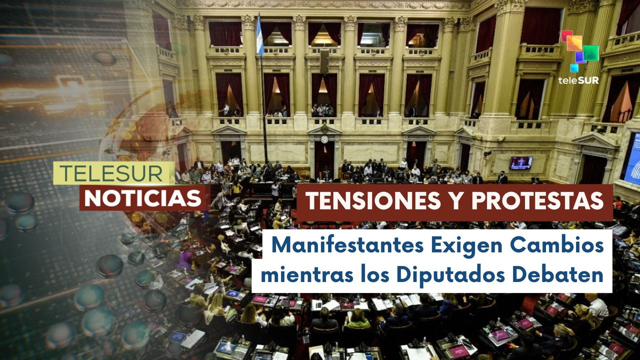 Congreso de Argentina debate la reforma laboral de Milei entre protestas