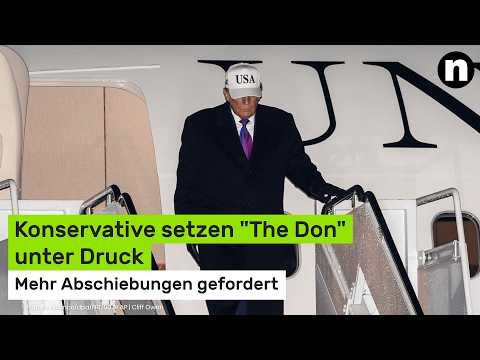 Donald Trump: Mehr Abschiebungen gefordert - Konservative setzen The Don unter Druck