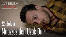 Muazzez'den Uzak Dur - Eve Düşen Yıldırım 22. Bölüm