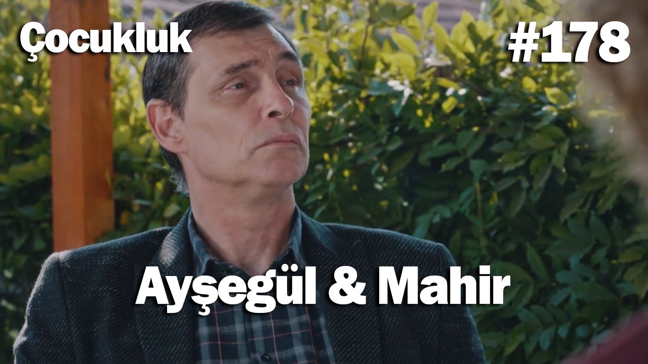 Ayşegül & Mahir #178 - Çocukluk