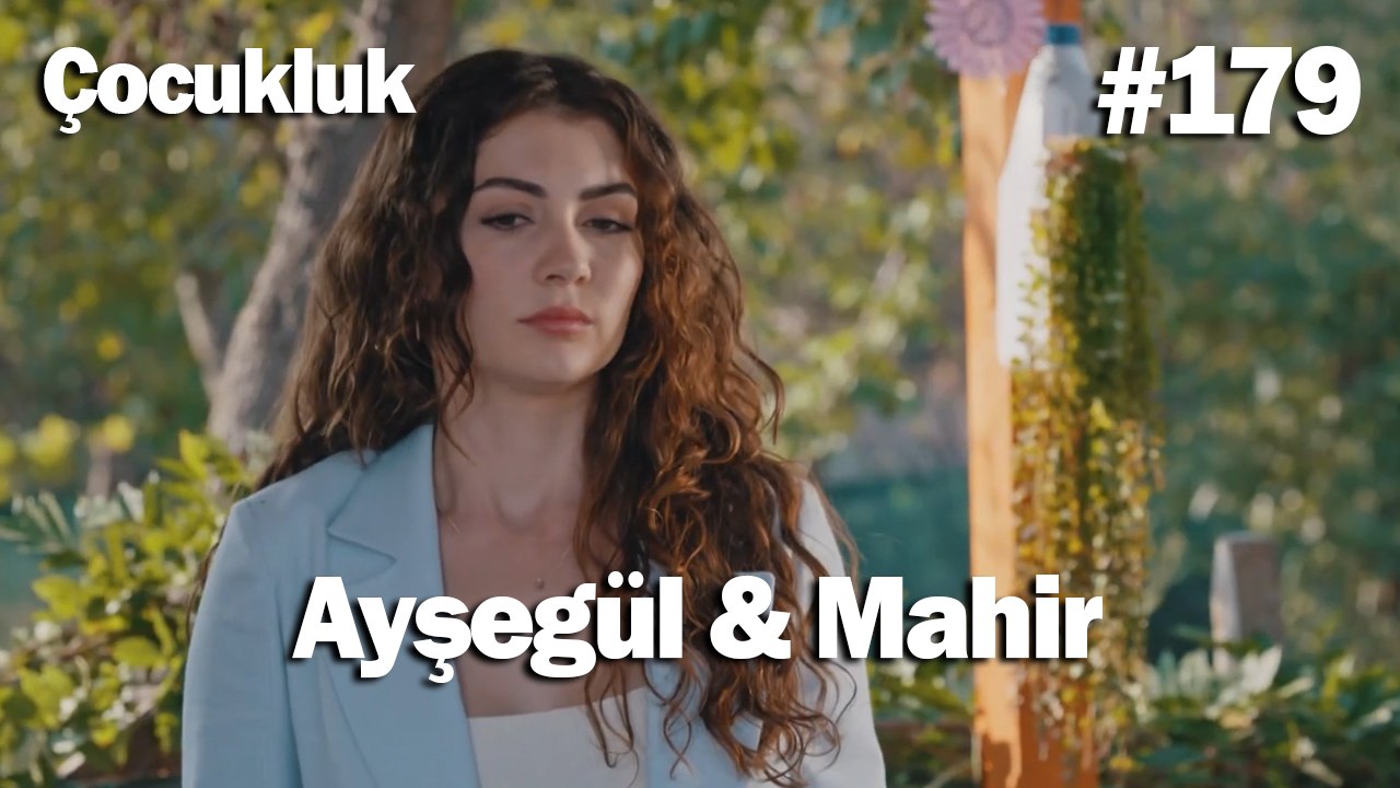 Ayşegül & Mahir #179 - Çocukluk