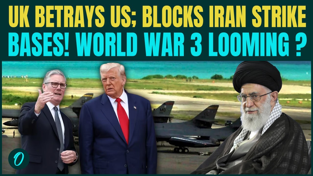 US vs Iran BREAKING: UK BETRAYS Trump, Blocks US Access to British Bases for Iran Strike