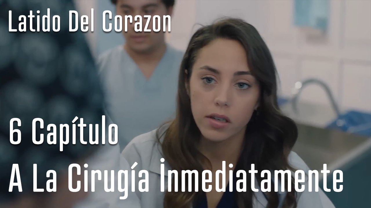 A La Cirugía İnmediatamente - Latido Del Corazon