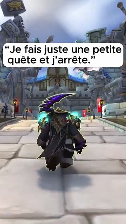 Je fais juste une petite quête et j’arrête…” – Le plus gros mensonge sur World of Warcraft #wow