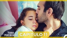 Todo Por Mi Hija - Capitulo 11 (Doblado En Español)