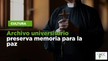 Archivo universitario preserva memoria para la paz