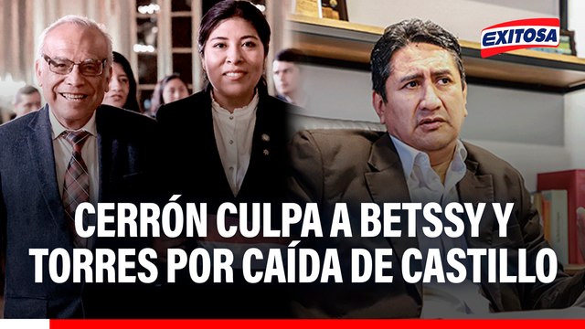 Cerrón culpa a Betssy Chávez y Aníbal Torres por caída de Castillo: Le redactaron el discurso