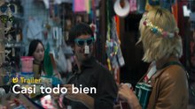 Casi todo bien - Trailer