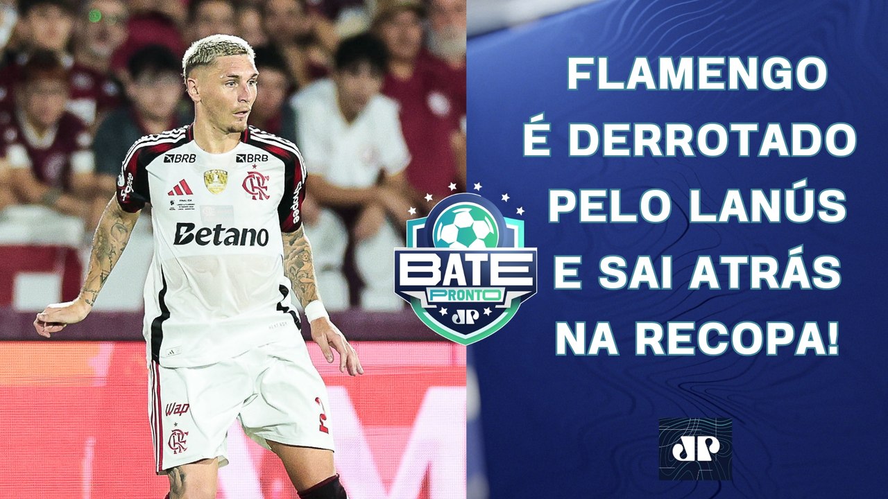 FLAMENGO PERDE PRO LANÚS; FILIPE LUÍS FOI MAL EM FALA SOBRE VINI?; CORINTHIANS VENCE | BATE-PRONTO