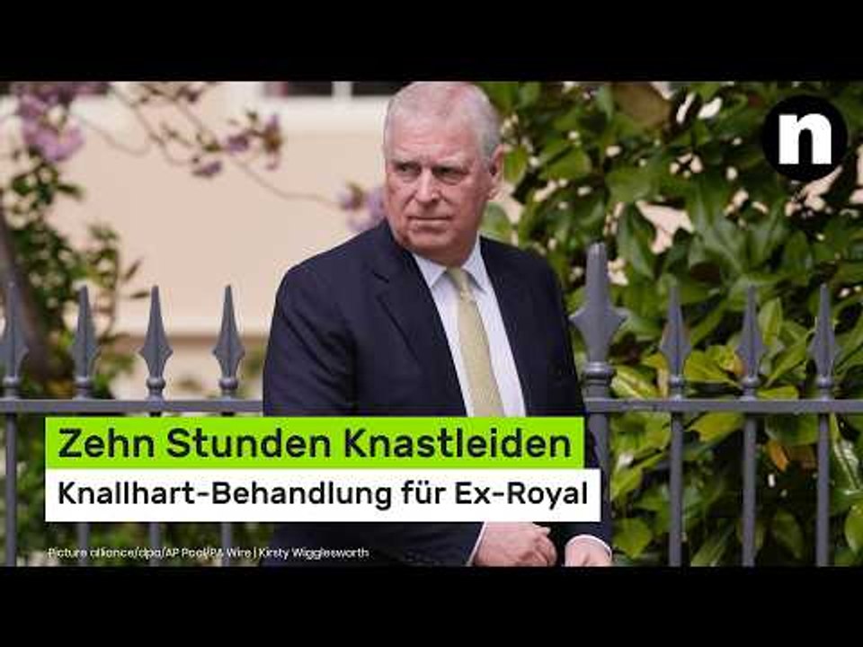 Andrew Mountbatten-Windsor: Zehn Stunden Knastleiden - Knallhart-Behandlung für Ex-Royal