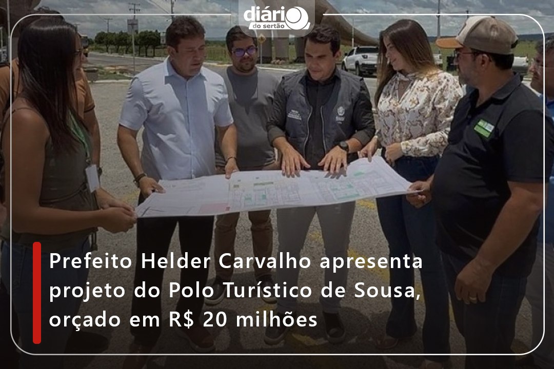 Prefeito Helder Carvalho apresenta projeto do Polo Turístico de Sousa, orçado em R$ 20 milhões