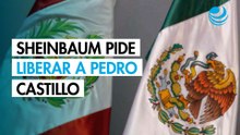 Sheinbaum aboga por liberación de Pedro Castillo y abre la puerta a restablecer relaciones con Perú