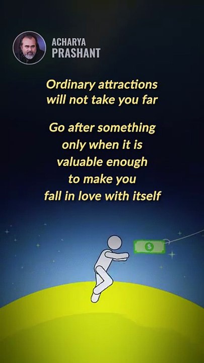 Ordinary Attractions __ Acharya Prashant