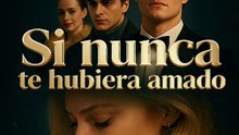 Si nunca te hubiera amado