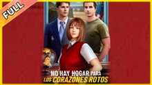No hay hogar para los corazones rotos (doblado) Completo en Español