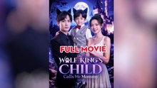 Wolf King's Child Calls Me Mommy - Full