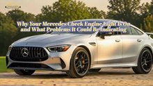 Why Your Mercedes Check Engine Light Is On and What Problems It Could Be Indicating