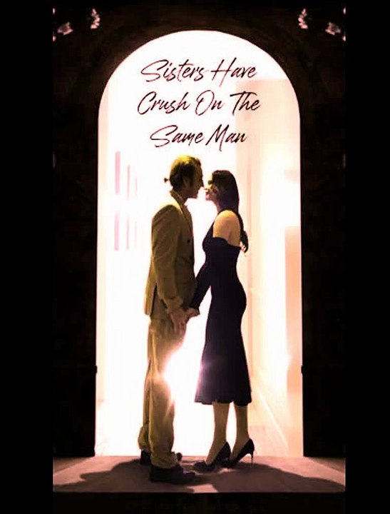 Sisters Have Crush on the Same Man – Full Romantic Drama Movie HD