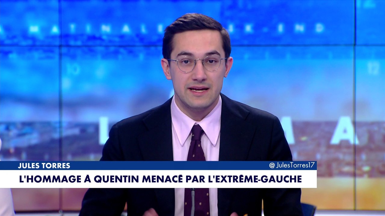 L'édito de Jules Torres : «L'hommage à Quentin menacé par l'extrême-gauche»