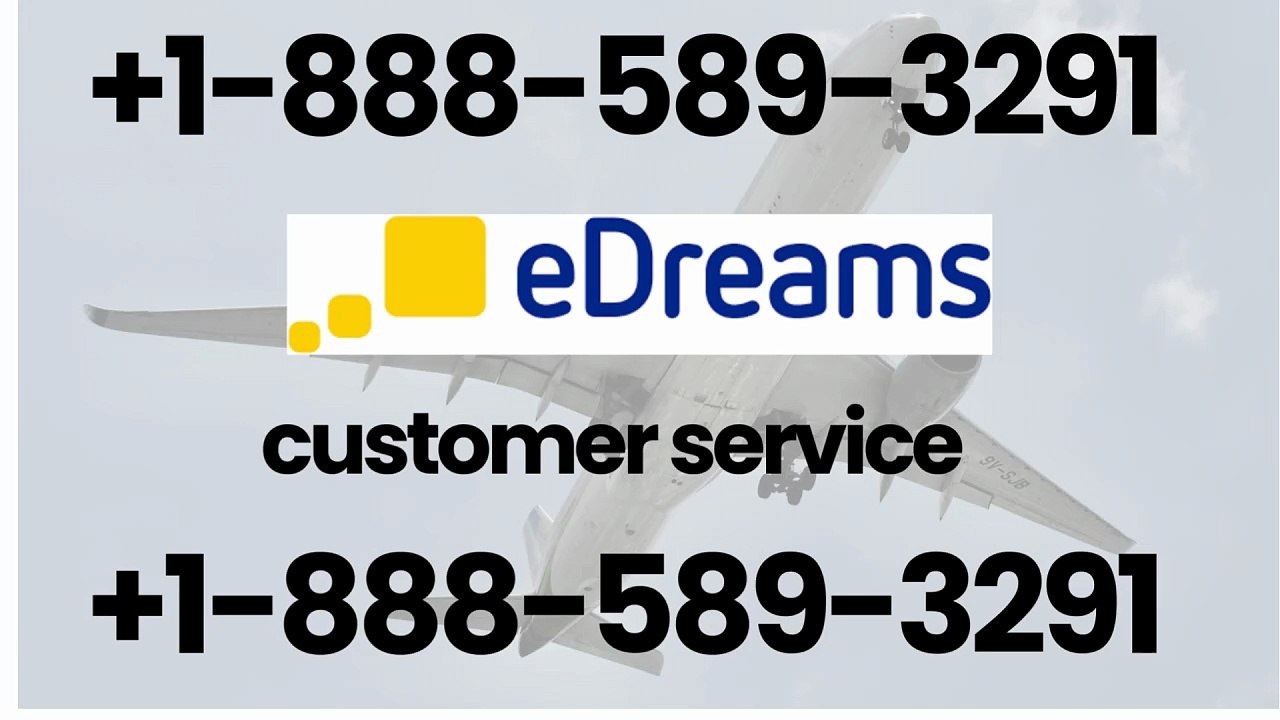 eDreams♥ Customer Service Complete Guide = Step-by-Step Help & Support 24/7 eDreams